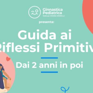 GUIDA AI RIFLESSI PRIMITIVI Dai due anni in poi
