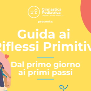 GUIDA AI RIFLESSI PRIMITIVI Dal primo giorno ai primi passi